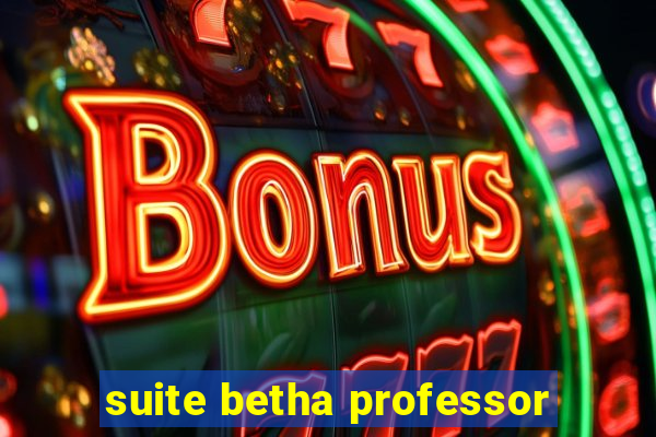 suite betha professor